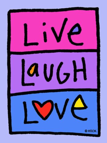 Ed Heck Live Laugh Love