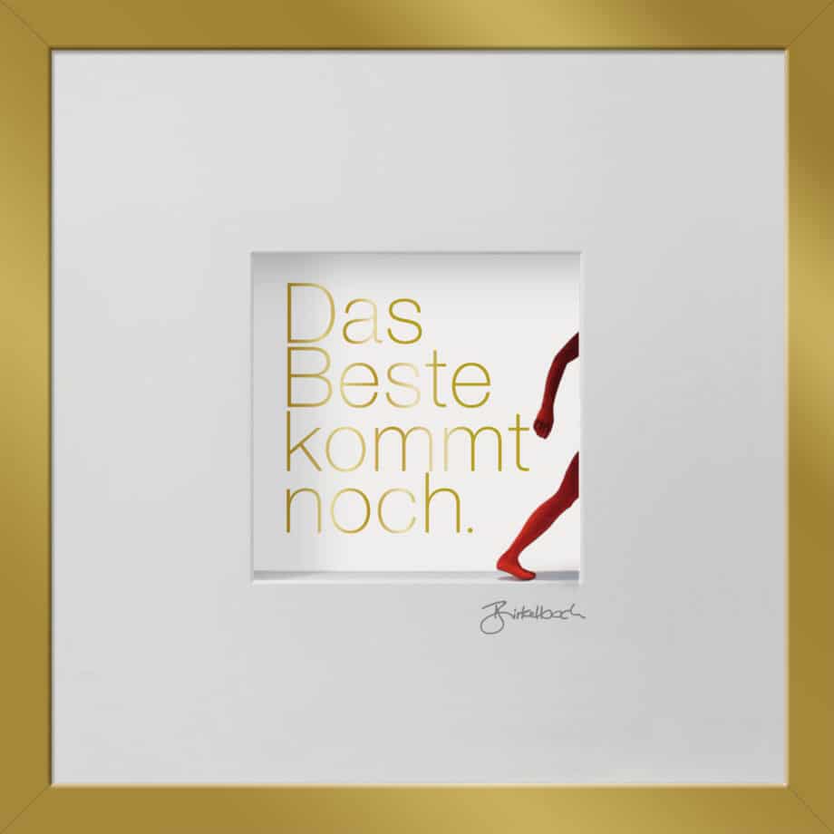 birkelbach-wortkunst3-schoene-momente-das-beste-kommt-noch-rahmen-gold