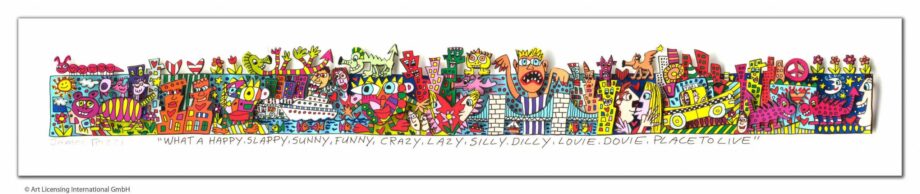 James Rizzi What a happy, slappy, sunny, funny, crazy, lazy, silly, dilly, lovie, dovie, place to live